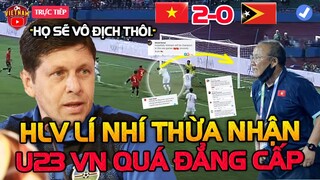 Thua U23 Việt Nam 2-0, HLV Timor Leste Lí Nhí Thừa Nhận: "U23 VN Quá Đẳng Cấp"