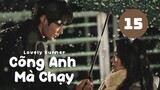 Tập 15 - Thuyết Minh| Lovely Runner - Cõng Anh Mà Chạy (Byeon Woo Seok & Kim Hye Yoon).