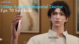 Urban Ancient Immortal Doctor Eps 70 Sub Indo