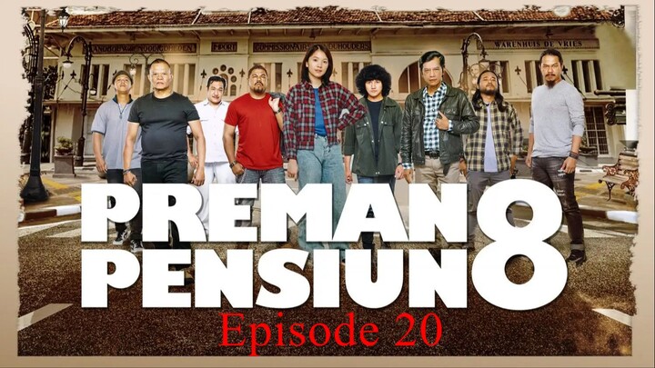 Preman Pensiun 8 Eps. 20