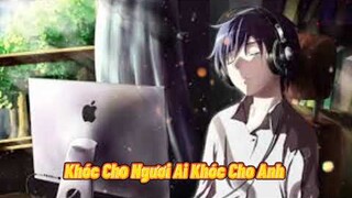 Nightcore - Khóc Cho Người Ai Khóc Cho Anh