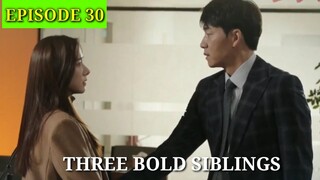 [ENG|INDO]Three Bold Siblings ||EPISODE 30||PREVIEW||Lee Ha Na, Im Joo Hwan, Lee Tae Sung