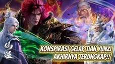INFO MENARIK‼️Konspirasi Besar Terbongkar! Wang Lin Harus Membunuh Gurunya Sendiri, Tian Yunzi!