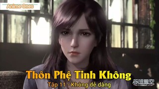 Thôn Phệ Tinh Không Tập 11 - Không dễ dàng