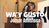 Jomar Amistoso - WA'Y GUSTO (Kuya Bryan - OBM)