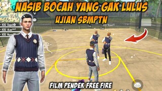 FILM PENDEK FF | "NASIB BOCAH YANG GAK LULUS UJIAN SBMPTN"