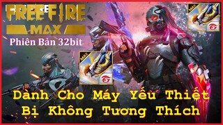 Cách Tải Game Free Fire MAX ob30 Phiên Bản 32bit Cho Thiết Bị Không Tương Thích