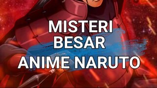 MISTERI BESAR DI ANIME NARUTO