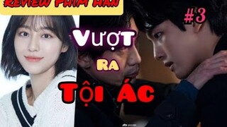 REVIEW PHIM HÀN: VƯỢT RA TỘI ÁC - TẬP 3 | PHIM HÀN QUỐC HÓT