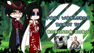 《•Past Warlords react to Roronoa Zoro•》『🇪🇸/🇺🇸/🇧🇷』