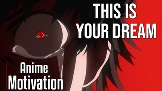 THIS IS YOUR DREAM - Best Motivational Speech [AMV]