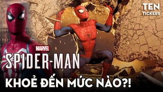 SPIDER-MAN Khoẻ Hơn Bạn Nghĩ?! Sức Mạnh Của Người Nhện | Ten Tickers