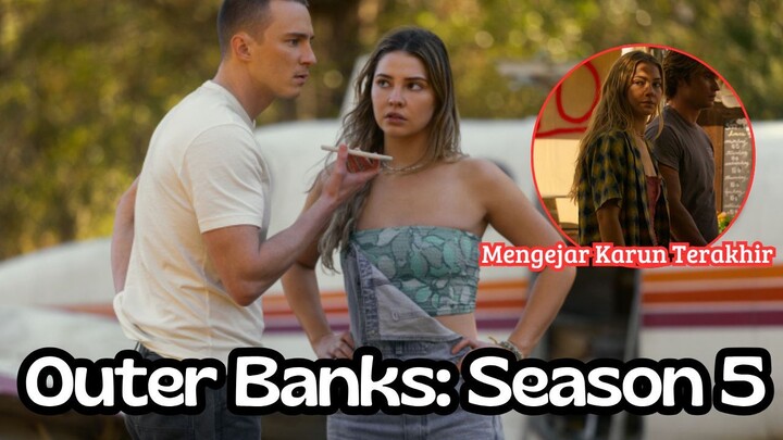 Outer Banks Season 5 (2026): Mengejar Karun Terakhir