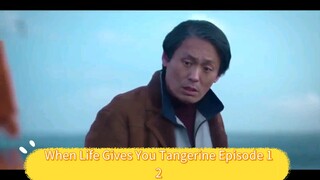 When Life Gives You Tangerine Episode 12