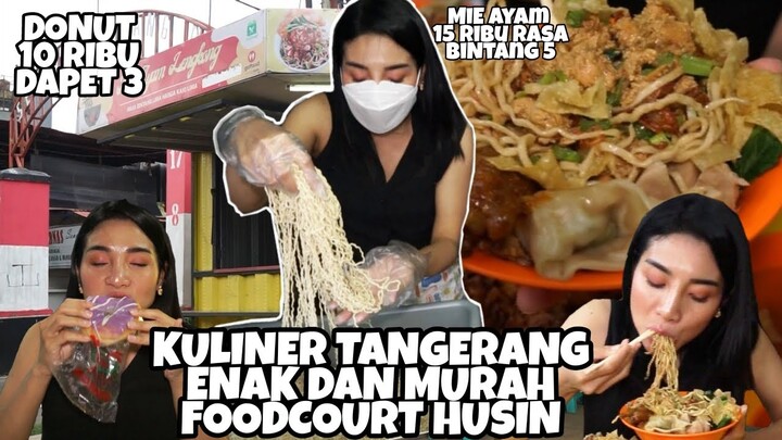 KULINER TANGERANG TERBARU ENAK DAN MURAH | FOODCOURT HUSIN | JARANG ADA YANG TAU PADAHAL MURAH ENAK