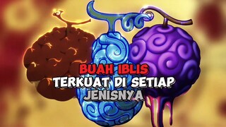 Inilah Buah Iblis Terkuat Di Setiap Jenisnya !!!