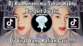 DJ KU MENANTIMU SABAN WAKTU BANGKIT JIWAKU | RAMADHAN DI HATI VIRAL TIK TOK TERBARU 2023 !