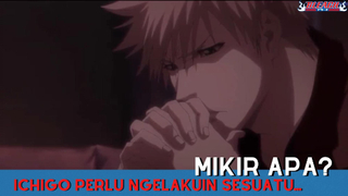 Bleach - Ichigo Perlu Ngelakuin Sesuatu