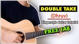 Hướng dẫn: Double Take - dhruv | Guitar Fingerstyle Tutorial + Free Tab