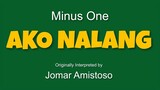 Ako Nalang (MINUS ONE) by Jomar Amistoso (OBM)
