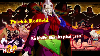 Patrick Redfield là ai mà khiến Shanks phải "rén"?