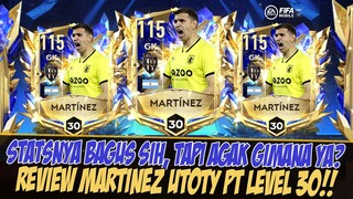 AGAK GIMANA!! REVIEW MARTINEZ UTOTY PT LEVEL 30 | FIFA MOBILE 23 | FIFA MOBILE INDONESIA | TOTY 23