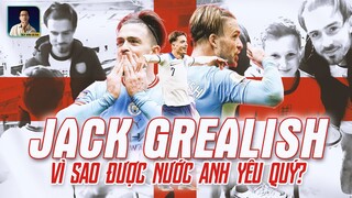 VÌ SAO JACK GREALISH ĐƯỢC CỔ ĐỘNG VIÊN ANH YÊU QUÝ ĐẾN VẬY?