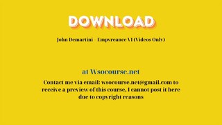(WSOCOURSE.NET) John Demartini – Empyreance VI (Videos Only)