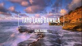 King Kaybee - Tayo Lang Dalawa (Lyrics)