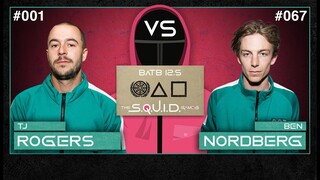 BATB 12.5 - The S.Q.U.I.D. Games: TJ Rogers [#001] Vs. Ben Nordberg [#067]