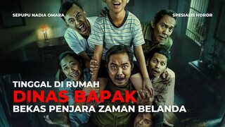 FILM HOROR RUMAH DINAS BAPAK | TERJEBAK DI RUMAH BERISI RATUSAN MAHKLUK HALUS