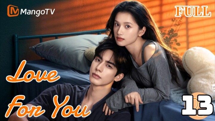 Love for You : Episode 13 ENGSUB