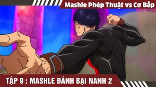 Review Mashle Phép Thuật Và Cơ Bắp Tập 9 , Mash Burnedead Bá Đạo Từng Hạt Gạo ,Tóm Tắt Mashle Mùa 1