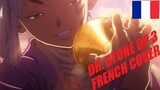 Dr. STONE OP 3 : Rakuen French Cover [Tamago]