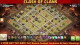 3 STAR ANY TH11 BASE _ Th11 Queen Charge Lavaloon Attack Strategy PART#1
