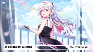 Nightcore - Có khi Nào Rời Xa (Remix)