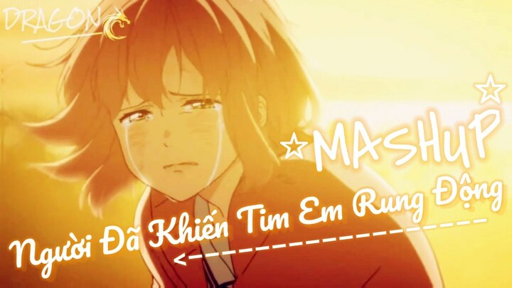 [ AMV ] [ MASHUP ] Người Đã Khiến Tim Em Rung Động | 10 bài hát Hot Tiktok - changmie x Tiến Tới