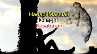 Hadapi masalah dengan kesabaran