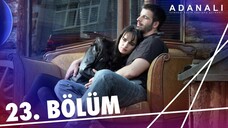 Adanalı - Sezon 1 Bölüm 23 [BÖLÜM 23]