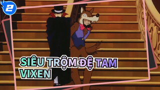 Siêu trộm đệ tam|[Vixen] Chủ đề xung quanh tất cả các vixies ngoại trừ bản thân tôi x_2