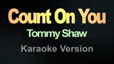 Count On You - Tommy Shaw