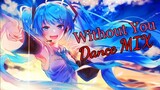 Anime Dance MIX - Without You ( Avicii )