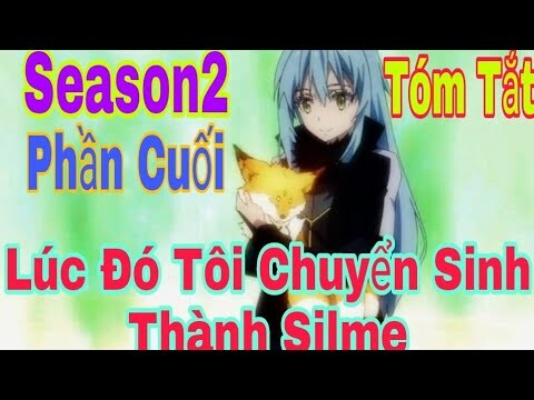 Tóm Tắt Anime Hay: Lúc Đó Tôi Chuyển Sinh Thành Slime | Season2 | Phần Cuối | Sún Review Anime