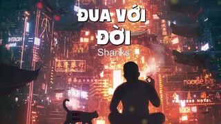 Đua Với Đời 1 - Shanks