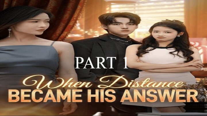 When Distance Became His Answer - Part 1