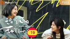 🇨🇳 Warm And Sweet (2023) | Episode 19 | Eng Sub | HD