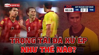 TRỌNG TÀI đã XỬ ÉP như thế nào trong trận Bán kết ĐEN ĐỦI NHẤT của VIỆT NAM?