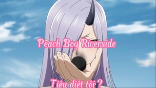 Peach Boy Riverside 2Tiêu diệt tôi ?