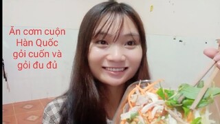 Ăn cơm cuộn Hàn quốc, gỏi cuốn và gỏi đu đủ Thái siêu ngon