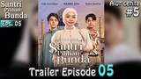 S4ntri Pilihan Bunda - Episode 5 Trailer | Naura Ayu & Fadi Alaydrus